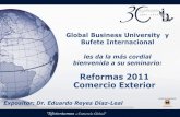 Reformas 2011 Comercio Exterior Reformas 2011 Comercio Exterior COMERCIO GLOBAL RMCE [RCG] LEGISLATIVAS SAT DIVERSAS REFORMAS IMMEX INCOTERMS RCCGMCE [SE] Adaptabilidad.