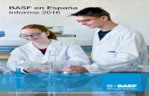 BASF en España Informe 2016 · BASF en España Informe 2016 Sobre este informe 3 Entrevista al Director General 4 Datos clave del Grupo BASF 6 El Grupo BASF 8 Química para un futuro