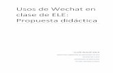 Uso de Wechat en clase de ELE: Propuesta didáctica14251b90-bd27-4eee-ac7f-32a21632b... · pierda de vista los detalles de la sociedad en la cual se desempeña profesionalmente, pues