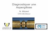 Diagnostiquer une Aspergillose - GrrrOHgfol1.grrroh.com/download/Diagnostiquer_une_Aspergillose_ws... · Diagnostiquer une Aspergillose N. Milpied CHU Bordeaux . ... Biopsie positive