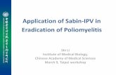 Application of Sabin-IPV in Eradication of Poliomyelitis · Application of Sabin-IPV in Eradication of Poliomyelitis Shi Li Institute of Medical Biology, Chinese Academy of Medical