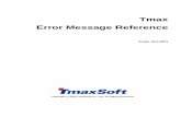 Tmax Error Message Reference - tmax.co.kr · 안내서에 대하여 안내서의 대상 본 안내서는 Tmax®(이하 Tmax) 제품을 사용하는 도중 발생할 수 있는 에러