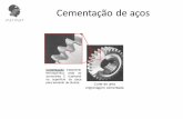 engrenagem cementada - Departamento de Engenharia ...pmt.usp.br/pmt3402/material/cementacao.pdf · Corte de uma engrenagem cementada Cementação: tratamento termoquímico onde se