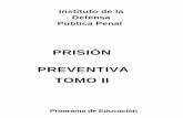 Prision Preventiva Tomo IIdescargas.idpp.gob.gt/Data_descargas/Modulos/Prision... · 2014-04-10 · 4.2 EL ACTO PROCESAL DE LA DECLARACION DEL IMPUTADO 4 ... fue abordado en el capitulo