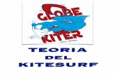 Teoria del Kitesurf - Globe Kiter Colico · GLObe KITER TEORIA del KITESURF - CORSO BASE - SPORT ESTREMO ADATTO A TUTTI Il Kitesurf è considerato uno sport estremo, perché, per