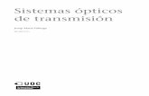de transmisión Sistemas ópticosopenaccess.uoc.edu/webapps/o2/bitstream/10609/76208/5/Sistemas de... · Esquemas de modulación y recepción ... implementación de sistemas ópticos