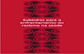 Subsídios para o enfrentamento do racismo na saúde · vantamento, sob a forma de breves emen-tas, dos principais documentos legais sobre o racismo no Brasil, ... Ementas dos principais
