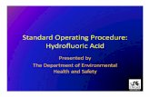 Standard Operating Procedure: Hydrofluoric Acid · Standard Operating Procedure: Hydrofluoric Acid ... • The MSDS for HF should be brought to the hospital to ... SOP - HF_Training.pptx