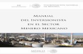 Manual del Inversionista - gob.mx · Presentación El Gobierno Federal, consciente de que la industria minero-metalúrgica es una actividad económica estratégica para impulsar el