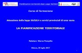 LA PIANIFICAZIONE TERRITORIALE - accademiautonomia.it Pompilio Monza.pdf · Relatore Marco Pompilio Monza, 20 luglio 2017 1 Pianificazione territoriale dopo Legge 56/2014 . 2 1. I