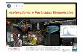 Aceleradores y Partículas Elementales - DIGITAL.CSIC: Homedigital.csic.es/bitstream/10261/141142/1/Aceleraparti.pdf · 2018-06-25 · PARTICULAS (Newton) Hace 100 años: ONDA ELECTROMAGNETICA