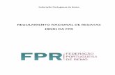 REGULAMENTO NACIONAL DE REGATAS (RNR) DA FPR · regras constantes do RNR, desde que informe e obtenha autorização prévia da FPR bem como, faça constar de forma clara e explícita