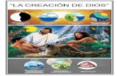 “LA CREACIÓN DE DIOS” - eresbautizado.comeresbautizado.com/libros/LA CREACION DE DIOS.pdf · 2 En el principio Dios creó los cielos y la tierra. La tierra era caos, confusión