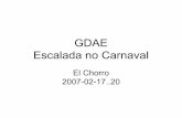 GDAE Escalada no Carnaval - clubearlivre.orgclubearlivre.org/album/2007/gdae/chorro.pdf · Vader e o Palhaço Amarelo Vader e o Palhaço Amarelo. Violeta. 2007-02-19 El Chorro
