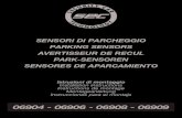 SENSORI DI PARCHEGGIO PARKING SENSORS ... - 06906 - 06908 - 06909 SENSORI DI PARCHEGGIO PARKING SENSORS AVERTISSEUR DE RECUL PARK-SENSOREN SENSORES DE APARCAMIENTO Istruzioni di montaggio