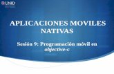 APLICACIONES MOVILES NATIVAS - moodle2.unid.edu.mxmoodle2.unid.edu.mx/dts_cursos_mdl/pos/TI/MN/S09/MN09_Visual.pdf · NATIVAS . Contextualización El lenguaje de programación Objective-c,