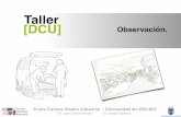 Taller [DCU] Observación. · De acuerdo con el Pequeño Larousse Ilustrado (2005), se refiere a la “capacidad, indicación que se hace sobre alguien o algo; anotación o