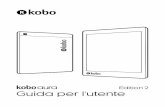 Manuale utente Kobo Aura Edition 2 · Manuale utente Kobo Aura Edition 2 Indice Informazioni sull'eReader Kobo.....6 Anatomia del tuo eReader Kobo ...
