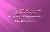 “Taller: El Viaje Heroico” - Libro Esotericolibroesoterico.com/biblioteca/Chakras Reiki y Sanacion/Chackras/Mas... · El arquetipo disfuncional: El egoísta Orgulloso, arrogante.