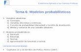 Tema 6: Modelos probabilísticos - UC3Mhalweb.uc3m.es/esp/Personal/personas/mwiper/docencia/Spanish/... · Modelos discretos Modelos continuos Ensayos de Bernoulli y las distribuciones