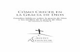 Cómo Crecer en la Gracia de Dios 18sac02525addbcffbf.jimcontent.com/download/version/1353613329/module... · Estudios bíblicos sobre la gracia de Dios ... A. El Espíritu Santo