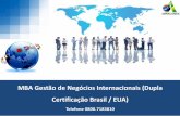 MBA Gestão de Negócios Internacionais (Dupla ... · MBA Gestão de Negócios Internacionais (Dupla Certificação Brasil / EUA) Telefone 0800.7183810