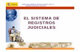 EL SISTEMA DE REGISTROS JUDICIALES - socinfo.info · noviembre 2005 sub. general de registro judiciales direccion general de relaciones con la administraciÓn de justicia el sistema