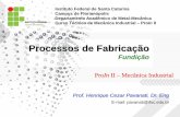 Processos de Fabricação - pavanati.com.brpavanati.com.br/doc/02 - Processos de Fabricacao - Fundicao.pdf · Moldagem de formas complexas Liberdade de formas (líquido se molda com