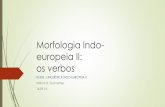 Morfologia Indo- europeia II - Blog Profissional de Márcio Renato ... · um estágio (talvez PIE-II ou antes) em que só existia a conjugação atemática. De maneira geral, a conjugação