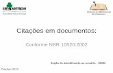 Citações em documentos - porteiras.r.unipampa.edu.brporteiras.r.unipampa.edu.br/.../2014/07/Citações-em-documentos.pdf · Citações em documentos: Conforme NBR 10520:2002 Seção