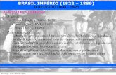 BRASIL IMPÉRIO (1822 – 1889) II REINADO (1840 – 1889) A ... · II REINADO (1840 – 1889) A) ... Solano López segundo a imprensa brasileira domingo, 3 de abril de 2011. BRASIL