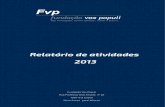 Relatório de atividades 2013 - Fundação Vox Populificheiros/3928_relatorio-atividades... · criar-se a moda favorável, seja a ... Lei nº 24/2012 de 9 de Julho. ... O relatório