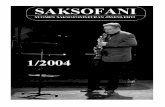 SaksoFani 1 04b m - Suomen Saksofoniseura rysuomensaksofoniseura.fi/wp-content/uploads/2015/07/Saksofani-2004... · nen, Ville Soro ja sihteerinä jatkaa Teuvo Siikasaari. Kokous