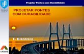 PROJETAR PONTES COM DURABILIDADE - abpe.org.br · INFELIZMENTE, A DETERIORAÇÃO DAS CONSTRUÇÕES DE BETÃO (CONCRETO) TORNOU-SE UM PROBLEMA REAL. 7/89 Projetar Pontes com Durabilidade