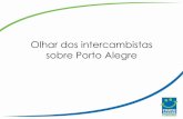 Olhar dos intercambistas sobre Porto Alegre - Portal PMPAlproweb.procempa.com.br/pmpa/prefpoa/turismo/usu_doc/intercambis... · • Como você apresentaria Porto Alegre para um colega
