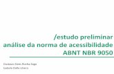 estudo preliminar análise da norma de acessibilidade ABNT ... · /estudo preliminar análise da norma de acessibilidade ABNT NBR 9050 Gustavo Alves Rocha Zago Izabela Dalla Libera