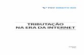 TRIBUTAÇÃO NA ERA DA INTERNET - FGV DIREITO RIO · C2C, streaming, M2M) e o paradigma Americano: • Do Internet Tax Freedom Act (ITFA; P.L. 105-277), de 1998, ao Permanent internet