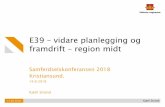 E39 – vidare planlegging og framdrift – region midt · E39 Ålesund-Molde Felles bo- og arbeidsmarked for de største byene i fylket Halverer reisetiden fra 2 timer til 1 time