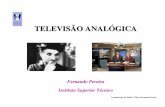 TELEVISÃO ANAL ÓGICA - img.lx.it.ptfp/cav/ano2006_2007/Slides/CAV_2_TV_analogica... · 1983 - É criado na Europa o sistema MAC para a difusão directa de TV, via satélite. 1985