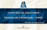 COMITÊS DE AUDITORIA Diretoria de Fiscalização - DIFIS · PROCEDIMENTOS DE TRABALHO Composição e ... de riscos conhecer as políticas de avaliação e gerenciamento ... Slide