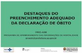 INSTRUÇÕES PARA O PREENCHIMENTO DA DECLARAÇÃO …epi.uff.br/wp-content/uploads/2016/09/Preenchimento-da-Declaracao... · Descolamento prematuro de placenta Rotura de membrana