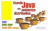 RMI RMI-IIOP Java IDL - argonavis.com.brargonavis.com.br/palestras/java/j433/jav433.pdf · §Java RMI sobre IIOP § Protocolo OMG IIOP, COS Naming, transparência de localidade, etc.