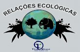 RELAÇÕES ECOLÓGICAS - colegiopessoa.com.br · # estratégias de defesa de presas ... raposa da neve, leopardo, linguado, ... (maré vermelha), bactérias x fungos