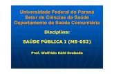 Universidade Federal do Paraná Setor de Ciências da Saúde ... · • Fortalecimento estatal em todos os níveis para controle ... •Similar à Medicina Chinesa. 3 ... • Revolução