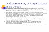 A Geometria, a Arquitetura e as Artes - Operação de ... · de arte, ou arquitetônicas, as formas geométricas estudadas ou longo do ano, bem como as suas ... sobre a Arquitetura