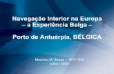 Navegação Interior na Europa – a Experiência Belga – Porto ...antaq.gov.br/Portal/pdf/palestras/PortodeAntuerpiaAPEC.pdf · • Objetivo: expandir e promover a rede de transporte