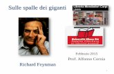 Sulle spalle dei giganti - matematica.unibocconi.itmatematica.unibocconi.it/sites/default/files/Feynman febb 2015.pdf · 4 Bibliografia • La fisica di Feynman, 3 volumi, Zanichelli,