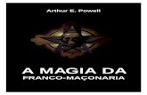 A MAGIA DA MAÇONARIA EDITADO - revistaartereal.com.br · A Magia da Franco-Maçonaria 8 Este , indubéitavelmente, um dos principais atrativos que tem a Maçonaria para a maioria