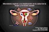 Microbiota vaginal y su implicación en la salud de la mujer y el … · Microbiota. Relación Microbiota vaginal ~ Salud Perinatal. Microbiota vaginal en la Amenaza de Parto Prematuro