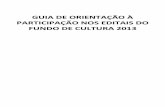 Guia Editais 2013 - SecultBA - Secretaria de Cultura ... · concessão de apoio a projetos culturais através dos Editais do Fundo de Cultura da Bahia – 2013. ... de patrocínio